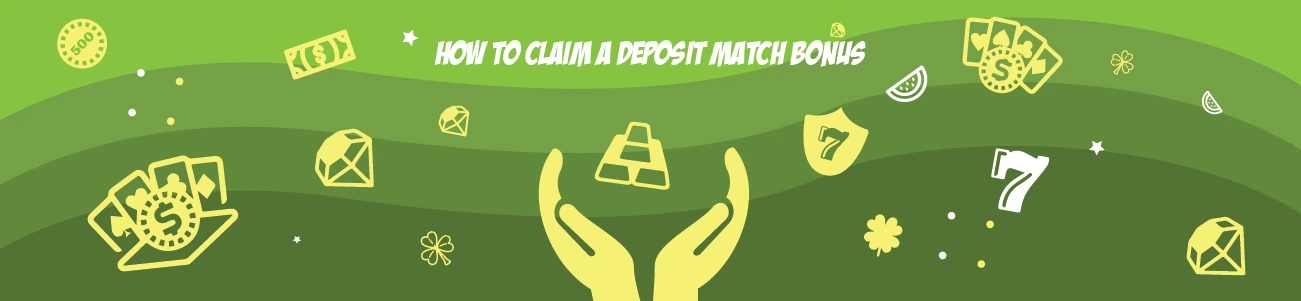 How to Claim a Deposit Match Bonus